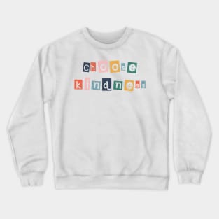 Choose Kindness Crewneck Sweatshirt